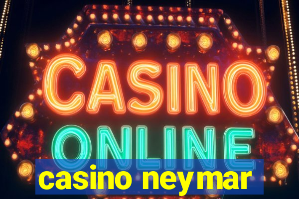 casino neymar